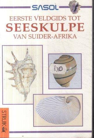 Eerste Veldgids tot Seeskulpe van Suider Afrika - Steyn, Douw G. & Steym Elise J. 0.40kg
