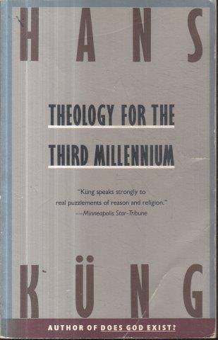 Theology For The Third Millennium : An Ecumenical View - Kung, Hans 0.40kg