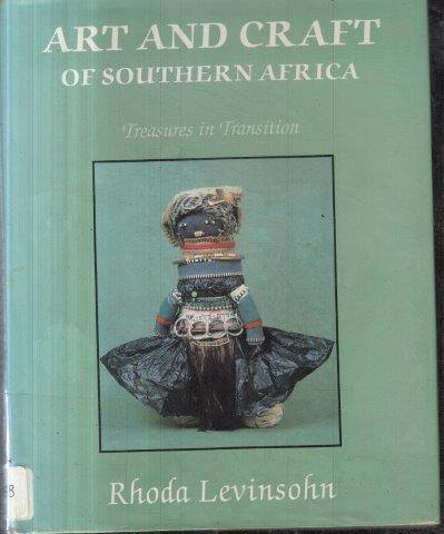 Art And Craft Of Southern Africa: Treasures In Transition - Levinsohn Rhoda 0.80kg