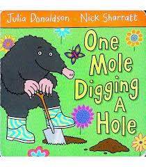 One Mole Digging A Hole - Donaldson, Julia & Sharratt, Nick