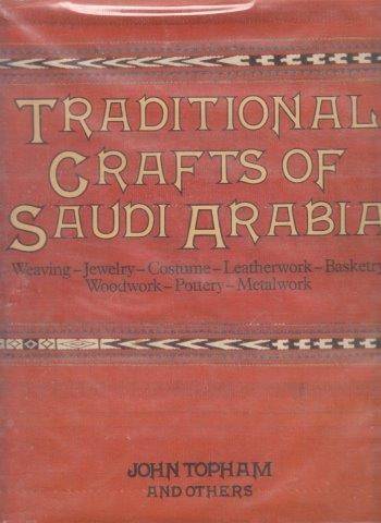 Traditional Crafts of Saudi Arabia - Topham, John