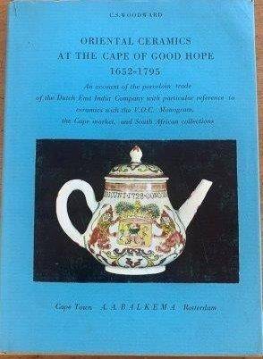 Oriental Ceramics at the Cape of Good Hope, 1652-1795 - Woodward C. S.
