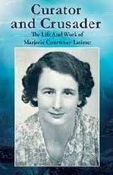 Curator and Crusader - The life and Work of Marjorie Courtenay-Latimer (Signed) - Bruton, Mike