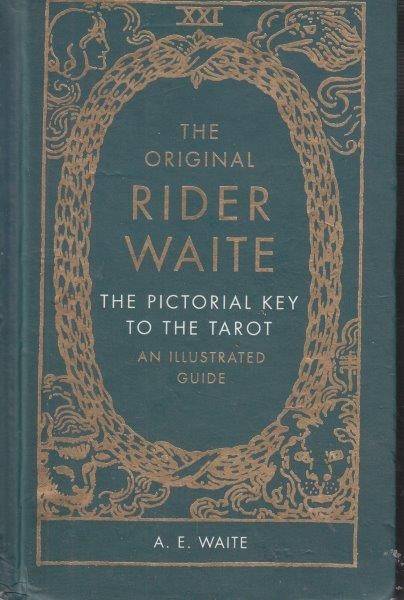 The Pictorial Key To The Tarot: A Visual Companion To The Rider Waite Tarot - Waite, A. E.