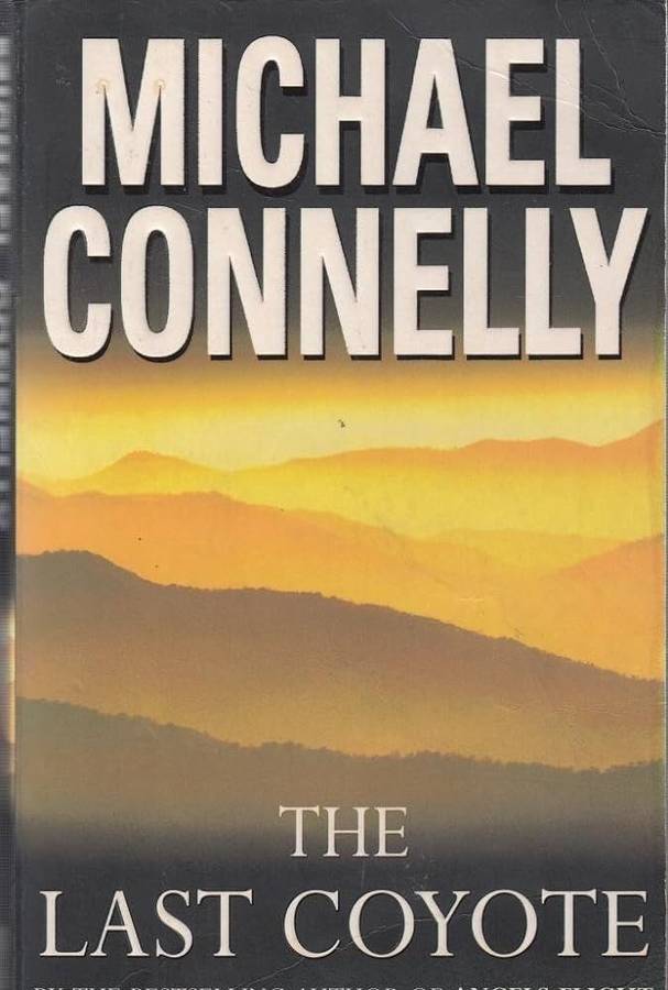 The Last Coyote - Connelly, Michael