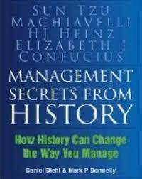 Management Secrets From History - Diehl, Daniel & Donnelly, Mark P.