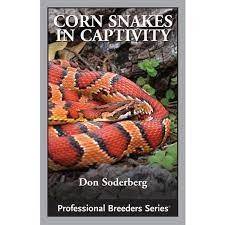 Corn Snakes In Captivity (Professional Breeders Series) - Soderberg, Don