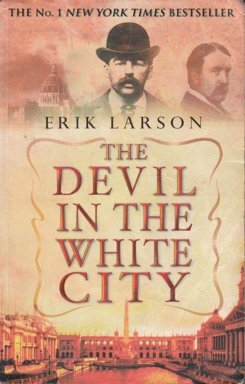 The Devil In The White City - Larson, Erik