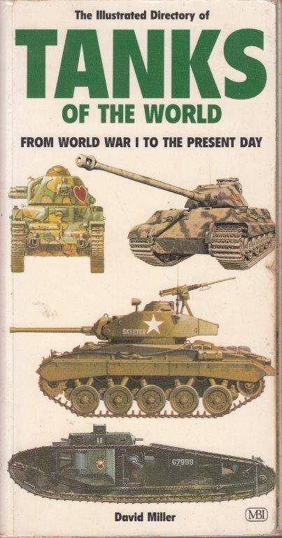 The Illustrated Directory of Tanks of the World - Miller, David
