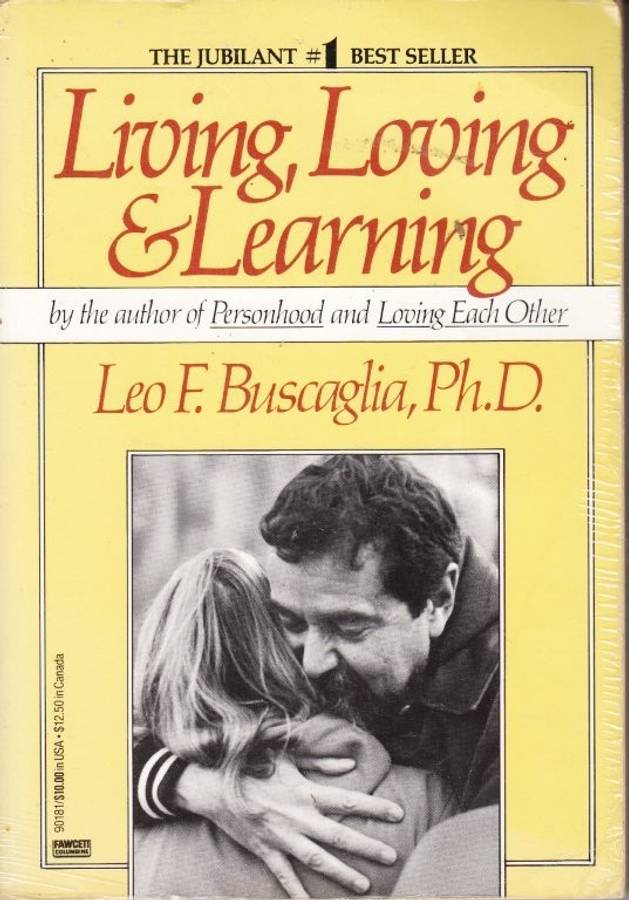 Living, Loving And Learning - Buscaglia, Leo F.