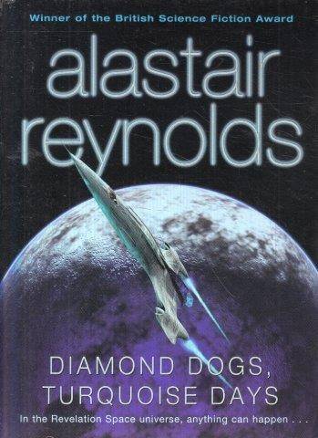 Diamond Dogs, Turquoise Days - Reynolds, Alastair