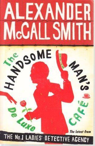 The Handsome Man's Cafe - McCall Smith, Alexander