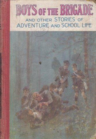 Boys of the Brigade and Other Stories of Adventure - Boys of the Brigade
