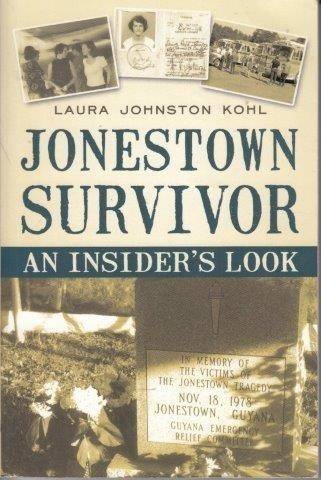 Jonestown Survivor. An Insider's Look (Signed) - Kohl, Laura Johnston