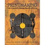 Printmaking in a Transforming South Africa - Hobbs, Philippa & Rankin, Elizabeth