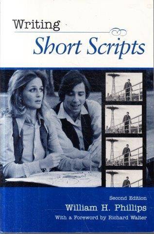 Writing Short Scripts - Phillips, William