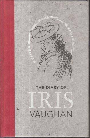 The Diary of Iris Vaughan - Vaughan, Iris