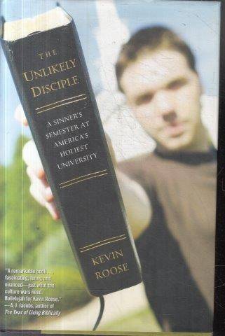 The Unlikely Disciple - Roose, Kevin