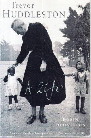 Trevor Huddleston: A Life - Denniston, Robin