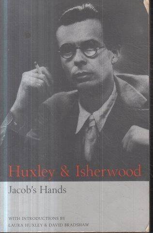 Jacob's Hands: A Fable - Huxley, Aldous & Isherwood, Christopher