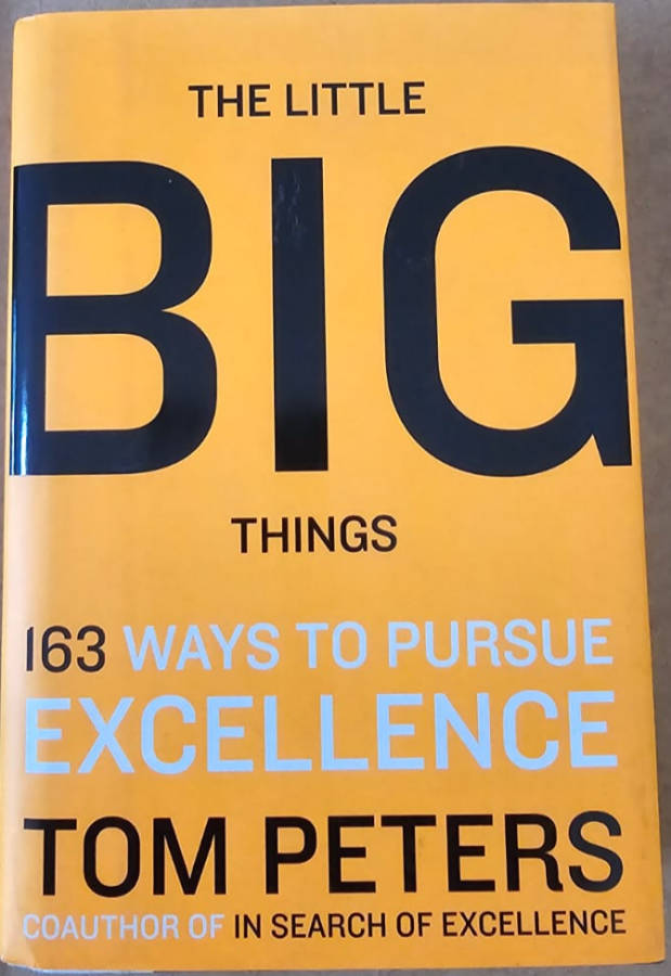 The Little Big Things - Tom Peters