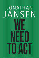 We Need to Act - Jonathan D. Jansen, Wesley Thompson