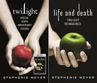 Life and Death: Twilight Reimagined / Twilight: Special Tenth Anniversary Edition