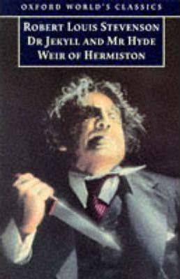 The Strange Case of Dr. Jekyll and Mr. Hyde and Weir of Hermiston