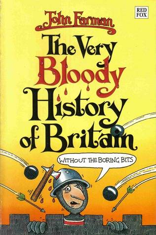 The Very Bloody History of Britain