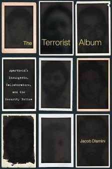 The Terrorist Album: Apartheids Insurgents, Collaborators, And The Security Police (2020)
