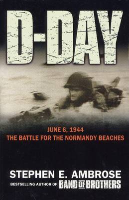 D-Day: June 6, 1944-The Battle for the Normandy Beaches