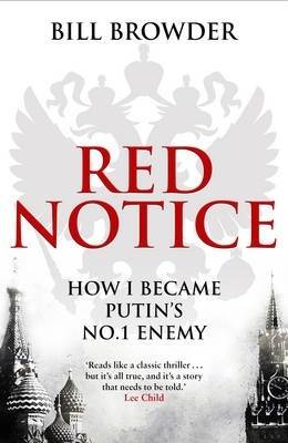 Red Notice: How I Became Putin's No. 1 Enemy