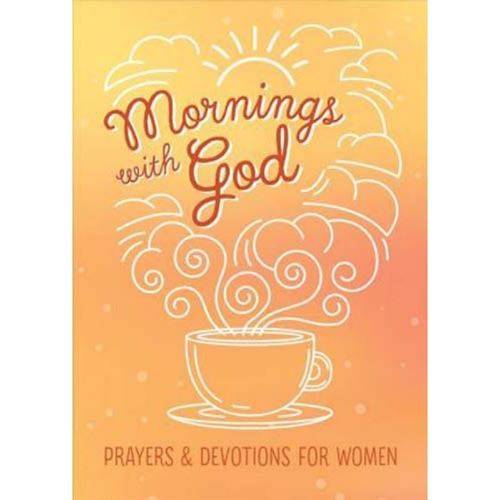 Mornings with God - Prayers and Devotions for Women