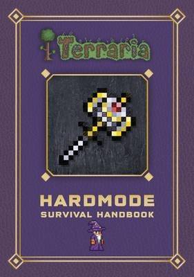 Terraria: Hardmode Survival Handbook (Hardcover)