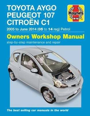 Toyota Aygo, Peugeot 107 & Citroen C1 Petrol Owners Workshop Manual - 2005-14 (Paperback)