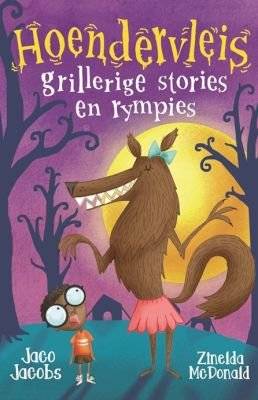 Hoendervleis: Grillerige Stories en Rympies (Afrikaans, Paperback)