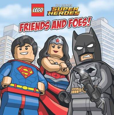 LEGO DC Superheroes Friends and Foes (Paperback)