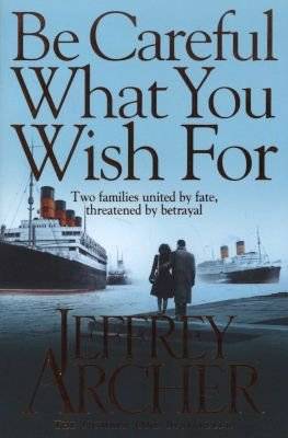 Be Careful What You Wish For - The Clifton Chronicles: Book 4 (Paperback, Main Market Ed.) picture