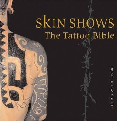 Skin Shows - The Tattoo Bible (Paperback)