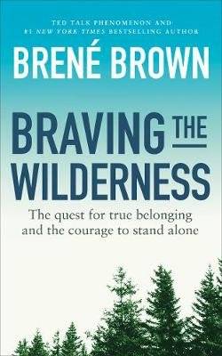 Braving the Wilderness - The quest for true belonging and the courage to stand alone (Paperback) picture