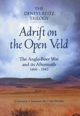 Adrift on the Open Veld - The Anglo-Boer War and Its Aftermath, 1899-1943 (Paperback) picture