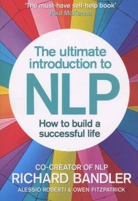 The Ultimate Introduction to NLP: How to build a successful life (Paperback) picture