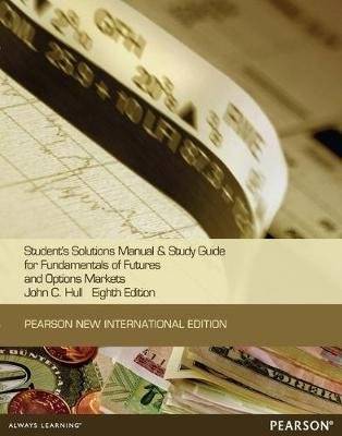 Students Solutions Manual and Study Guide for Fundamentals of Futures and Options Markets (Paperback picture