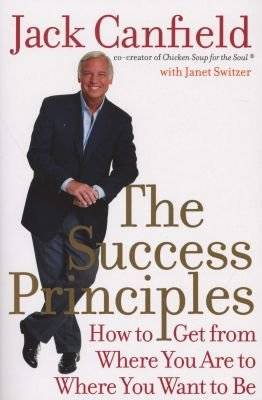 The Success Principles - How to Get From Where You Are To Where You Want To Be (Paperback) picture
