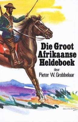 Die Groot Afrikaanse Heldeboek (Afrikaans, Hardcover, 2nd Hers Uitg ed.) picture