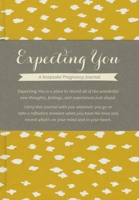 Expecting You - A Keepsake Pregnancy Journal (Hardcover)