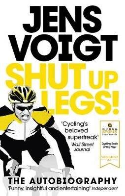Shut up Legs! - My Wild Ride On and Off the Bike (Paperback)