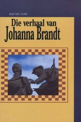 Die Verhaal Van Johanna Brandt (Afrikaans, English, Hardcover, illustrated edition) picture