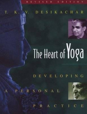 The Heart of Yoga - Developing Personal Practice (Paperback, 2nd Edition, Revised Edition) picture