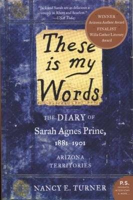 These Is My Words - The Diary of Sarah Agnes Prine, 1881-1901: Arizona Territories (Paperback) picture